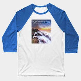 God spread out the earth upon the waters, His love endures forever Baseball T-Shirt